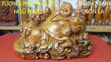 Tượng Phật Di Lặc Ngũ Phúc Gỗ Bách Xanh Sơn La | Mua Trả Góp LS 0%