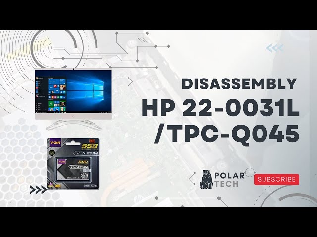 HP TPC Q045 22 C0031L DISASSEMBLY - SSD SATA UPGRADE AND WINDOWS