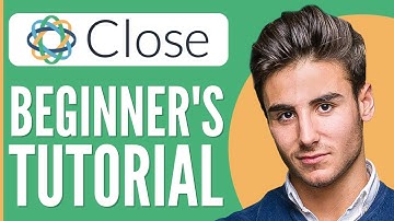 Close CRM Tutorial For Beginners | How to Use Close CRM in 2025