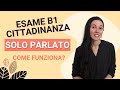 Esame B1 CILS cittadinanza solo orale, come funziona?