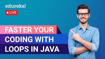 Faster your Coding with Loops in Java | Java Training | Edureka Live