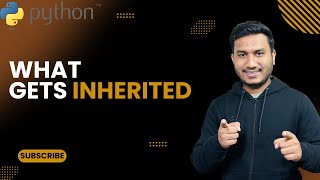 What Gets Inherited | The Complete Python Course | Basic to Advance | Python Tutorial