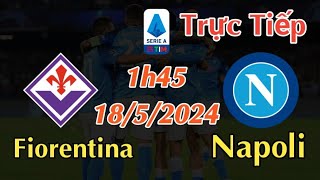 FIORENTINA VS NAPOLI LIVE BETTING - May 18, 2024 SERIE A 2023/24