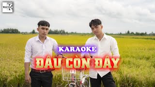 KARAOKE | ĐÂU CÒN ĐÂY | LEE KEN x NAL | BEAT GỐC