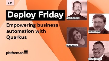 Deploy Friday: E41 Empowering business automation with Quarkus