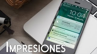 Impresiones iOS 10 ¿Qué opino del nuevo S.O. móvil de Apple?