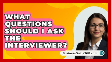 What Questions Should I Ask The Interviewer? - BusinessGuide360.com