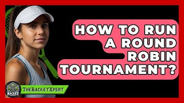 How To Run A Round Robin Tournament? - The Racket Xpert