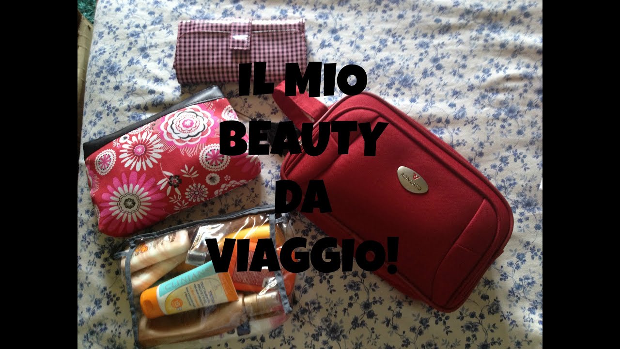Il mio beauty da viaggio ● Make-up, cura del corpo, pennelli, solari!