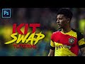 Kit Swap | Jersey Swap | Basic Photoshop Tutorial