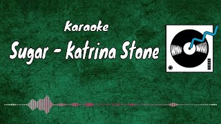 Karaoke - Sugar by Katrina Stone