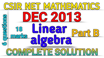 CSIR NET MATHEMATICS || DEC 2013 || LINEAR ALGEBRA || SOLUTION || PART B.