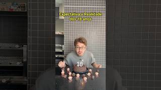 Expectativa X Realidade Dos 18 Anos