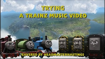 🎵  Trying  | CGI Trainz Music Video  |  Headmaster Hastings Cover 🎵