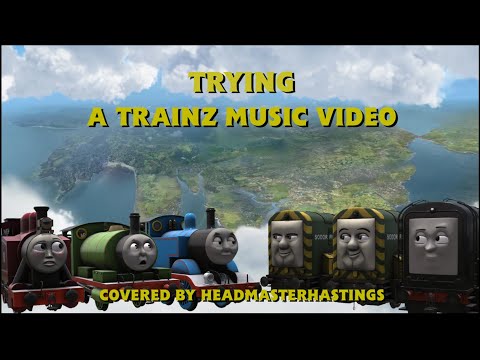 Trying CGI Trainz Music Video Headmaster Hastings Cover