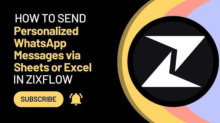 How to Send Personalized WhatsApp Messages from Excel or Google Sheets Using Zixflow
