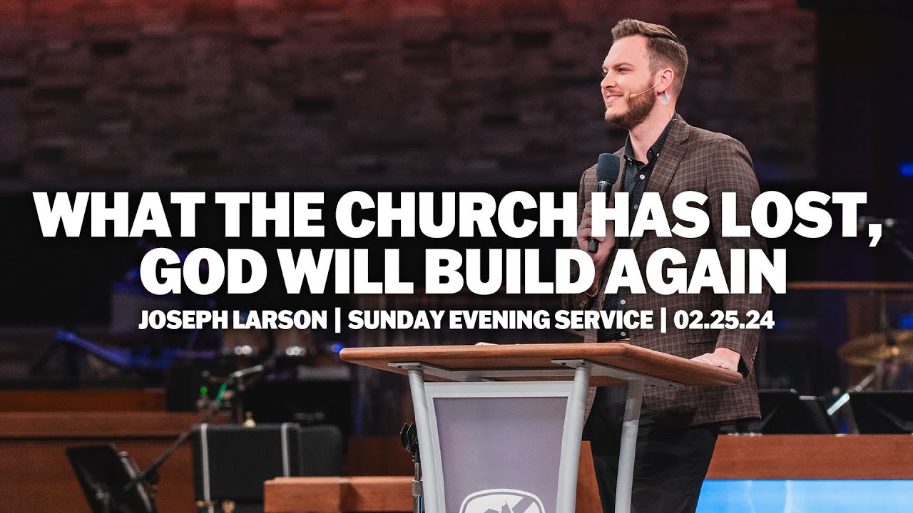 What The Church Has Lost, God Will Build Again | Joseph Larson | Sunday ...