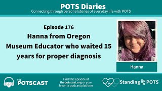 The POTScast E176: Hanna from Oregon, museum educator who waited 15 years for diagnosis