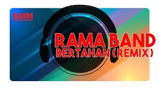 Rama - Bertahan (REMIX)