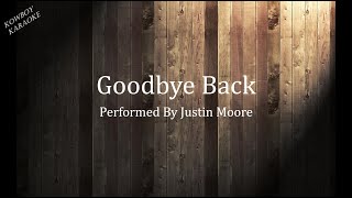 Goodbye Back- Justin Moore Karaoke