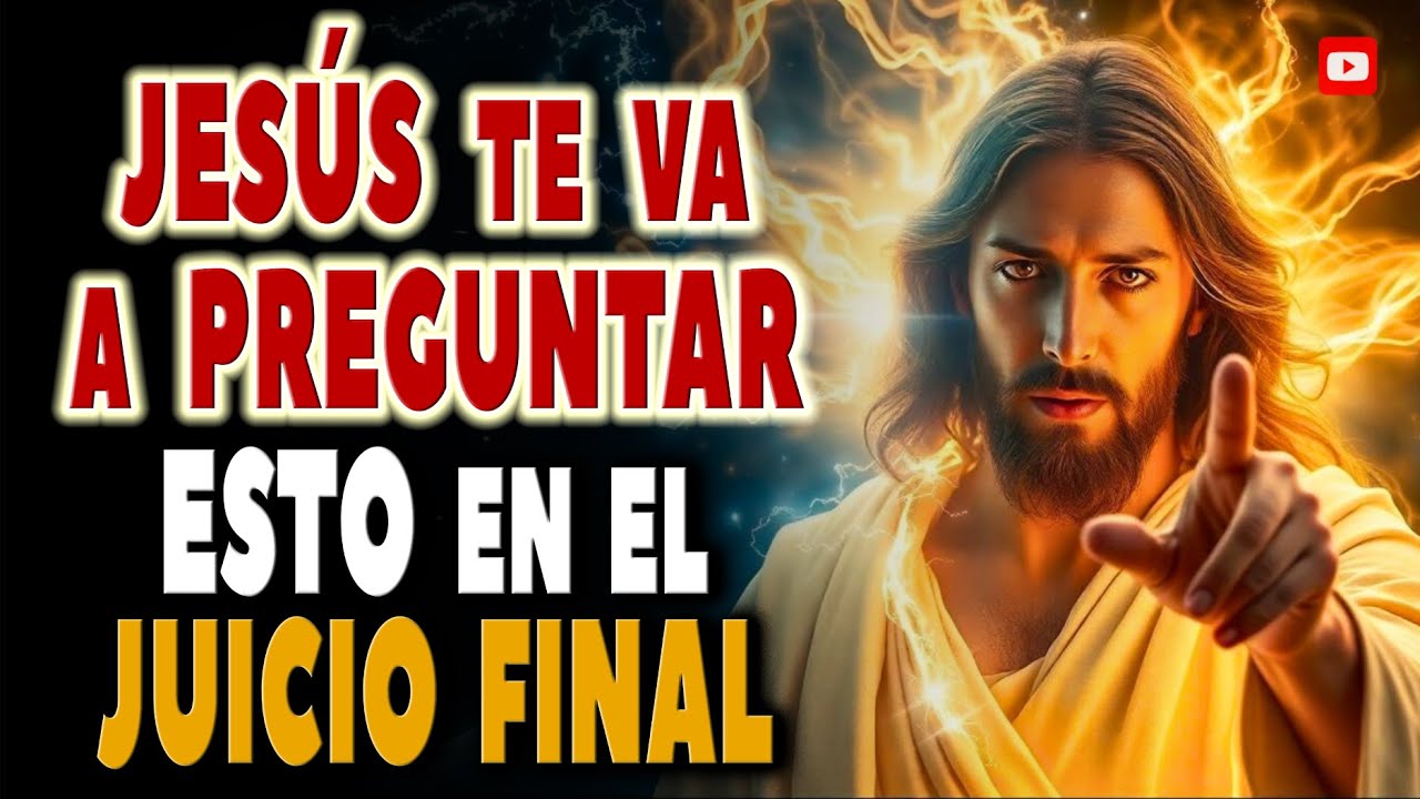 Las 3 PREGUNTAS que Jesús Hará en el JUICIO FINAL - Tu ETERNIDAD Depende de Esto