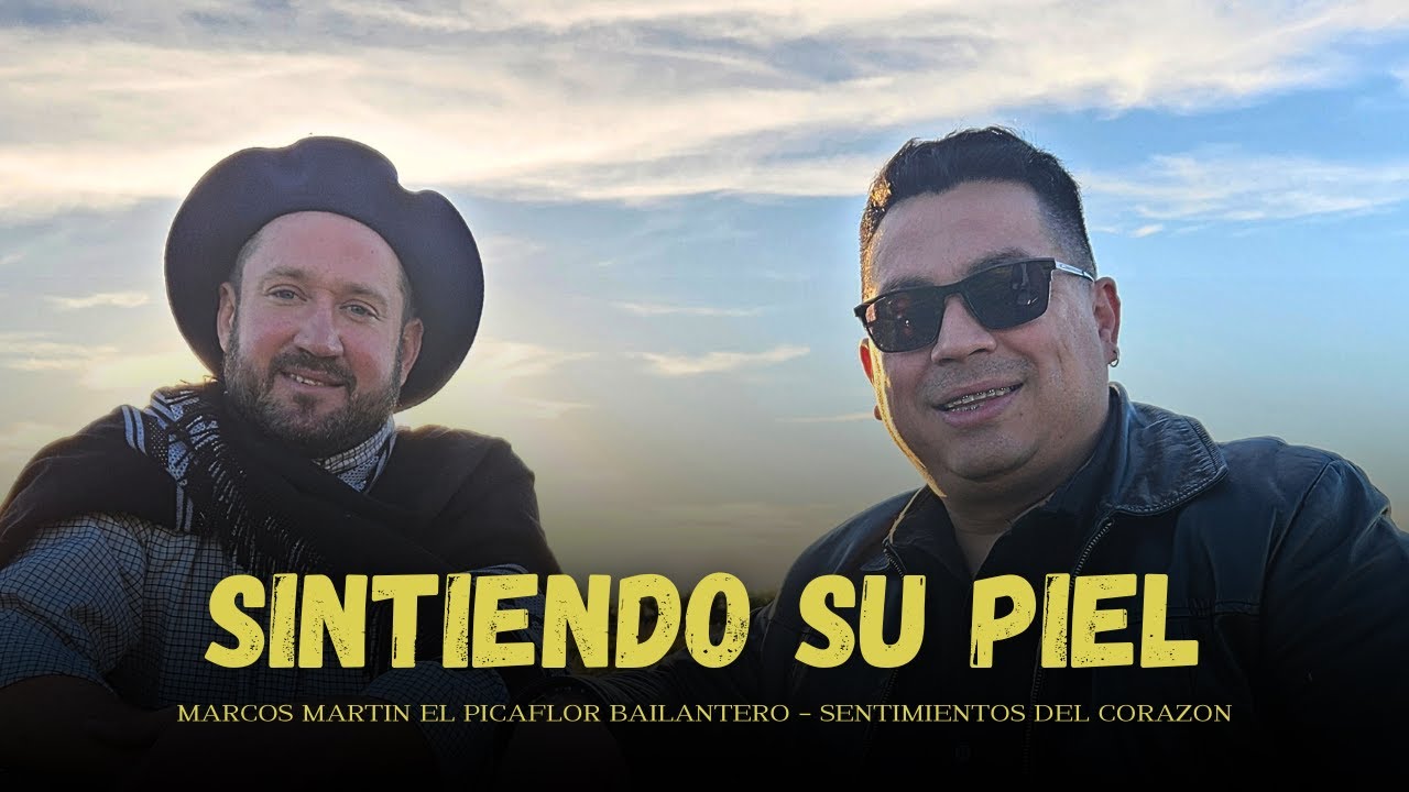 El picaflor bailantero, Sentimientos del corazón - SINTIENDO SU PIEL