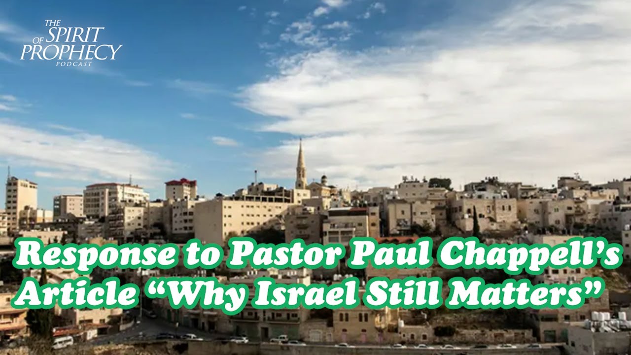 Response to Pastor Paul Chappell's Article "Why Israel Still Matters"