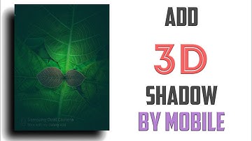 Add Professional 3D Shadow By Any Android | Mobile