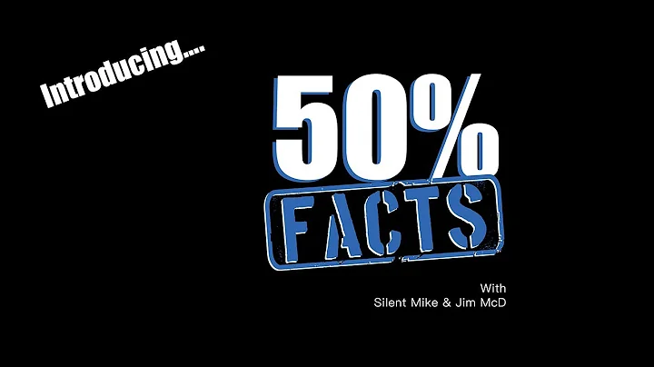 Introducing 50% Facts with Silent Mike and Jim McD