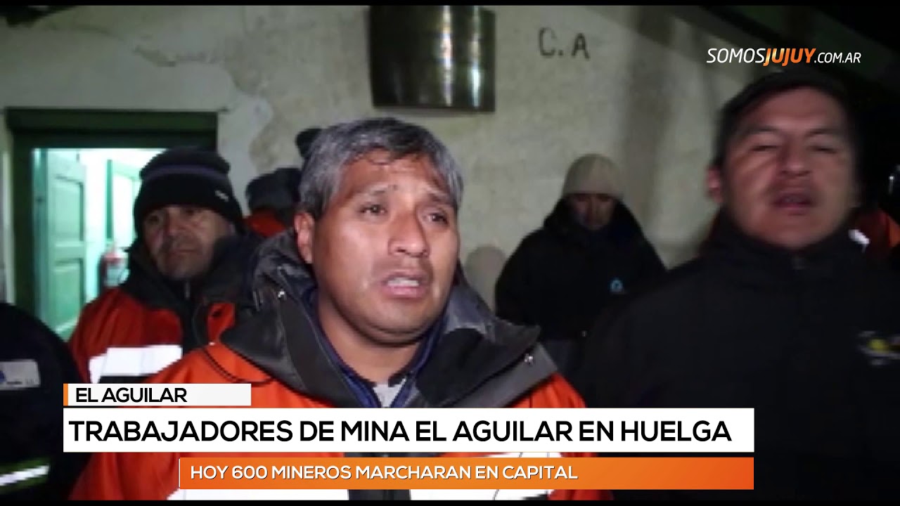 Trabajadores de mina El Aguilar en huelga somos de calle remix
