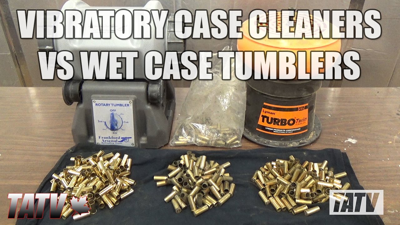 Vibratory Case Cleaners Vs Wet Case Tumblers 