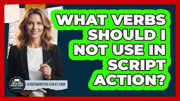 What Verbs Should I Not Use In Script Action?