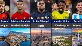 BIRTHPLACE CITIES OF FAMOUS FOOTBALLER