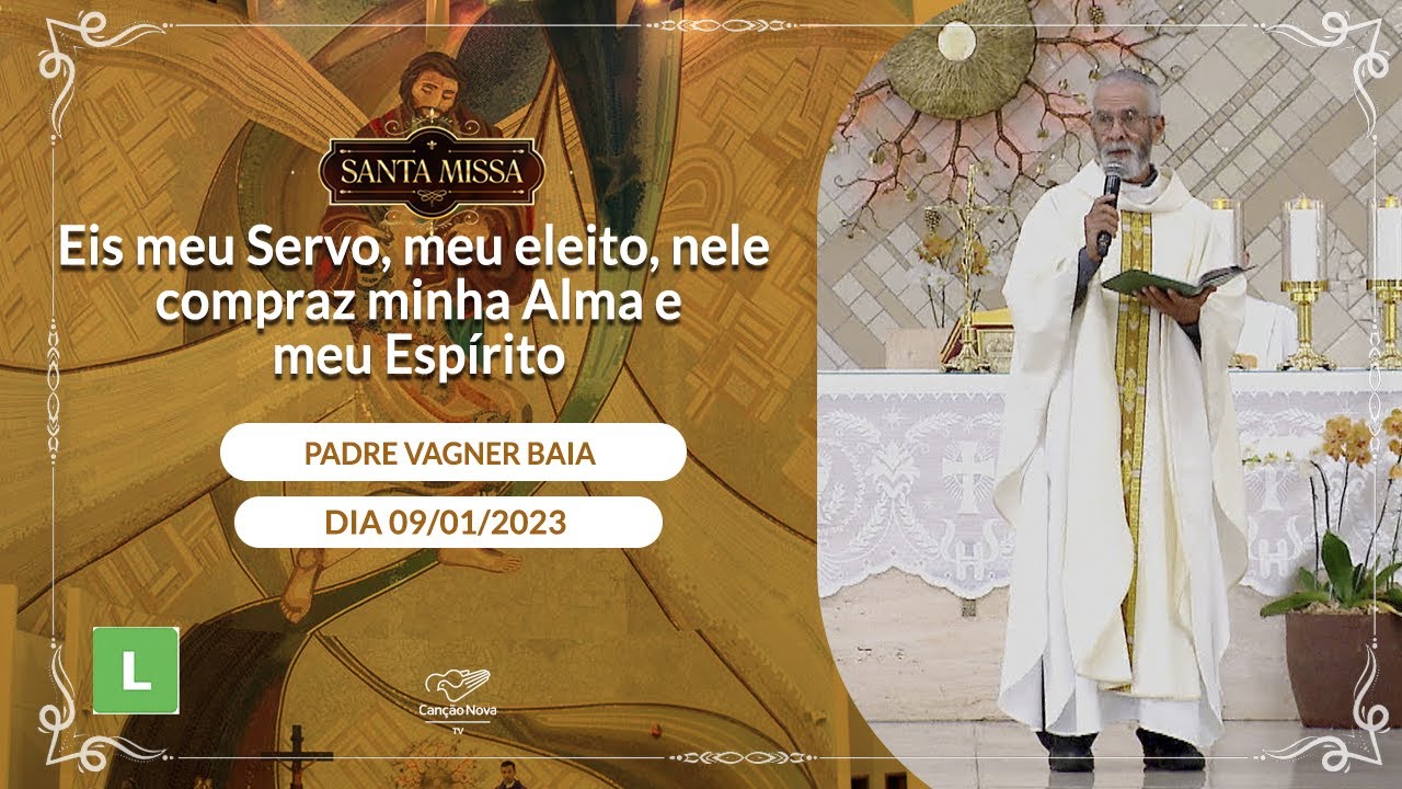 Eis meu Servo, meu eleito, nele compraz minha Alma e me Espírito ...