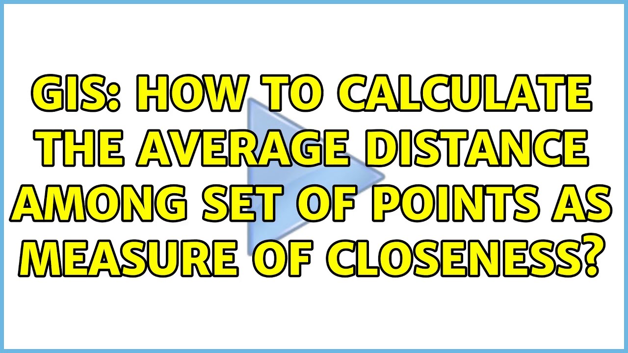 GIS: How to calculate the average distance among set of points as ...