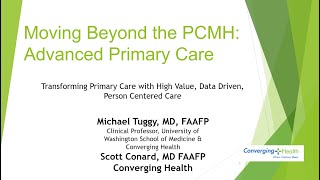Moving Beyond the Patient Centered Medical Home to Advanced Primary Care