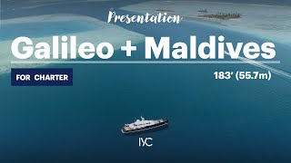 GALILEO I Rediscover the Maldives with this shallow-draft 183' (55.7m) yacht I For charter with IYC