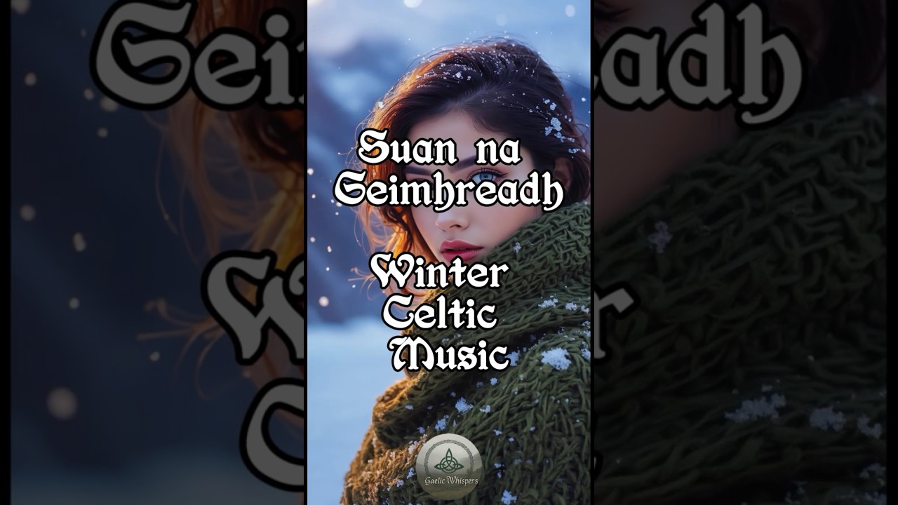 Suan na Geimhreadh (Winter Celtic Whisper)