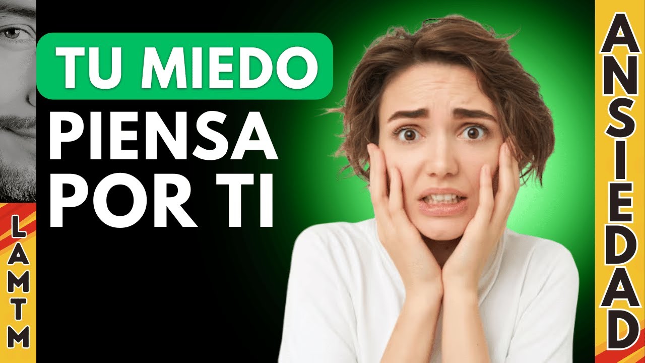 Si tratas de no sentirlo, EL MIEDO PENSARÁ POR TI