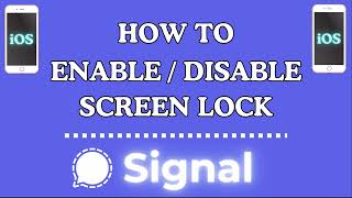 كيفية تفعيل أو تعطيل قفل الشاشة في تطبيق Signal باستخدام آيفون | شرح خطوة بخطوة لنظام iOS screenshot 3