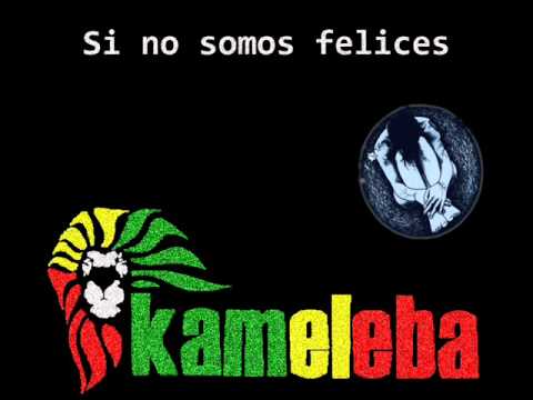 KAMELEBA - Si no somos felices