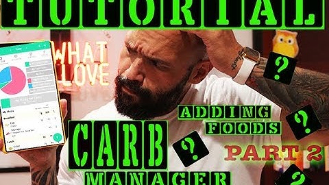 Carb Manager Tutorial: Adding Foods (Part 2)