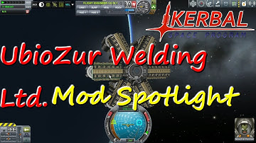 UbioZur Welding Ltd. Mod Spotlight for (KSP v0.90)