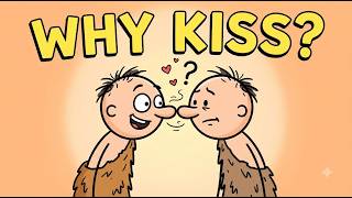 Why Do Humans Even Kiss