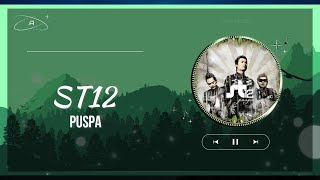 ST12 - Puspa (Lirik)