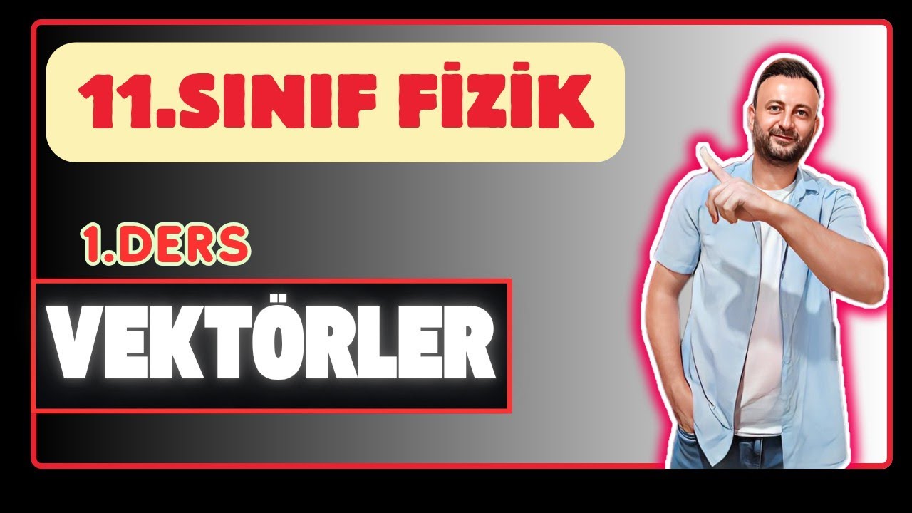 11.Sınıf Fizik | 1.Ders | Vektörler Detaylı Konu Anlatımı Soru Çözümü 🔴 Tek Videoda Ücretsiz PDF📂