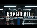 Khalid Ali: Introduction
