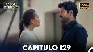 Amor Eterno Capítulo 129 (Doblado en Espanol)