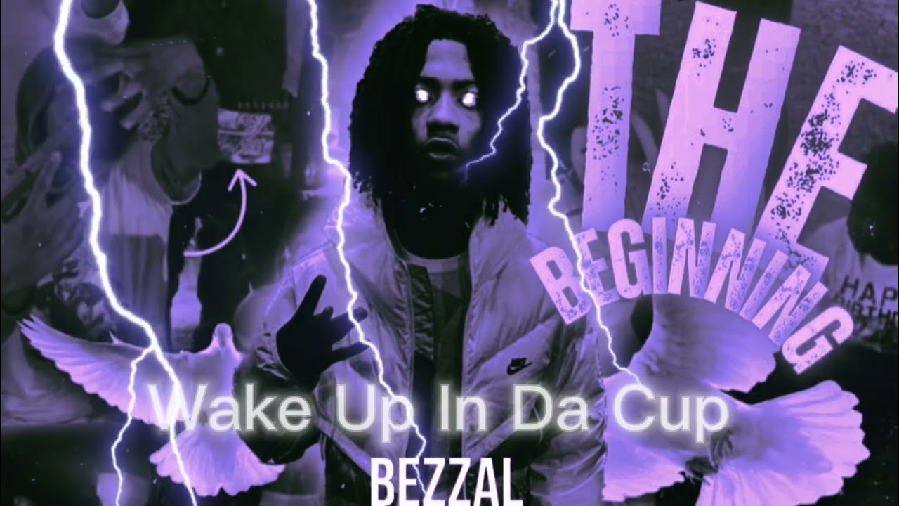 Bezzal - Wake Up In The Cup (Official Audio)