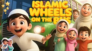 Islamic Wheels on the Bus Song for Kids | Allahu Akbar, Bismillah Nasheed